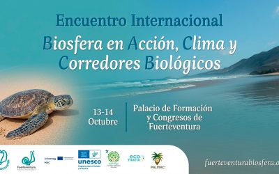 Encuentro Internacional «Biosfera en Acción: Clima y Corredores Biológicos» en Fuerteventura